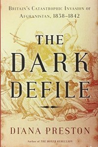 cover of the book The Dark Defile: Britain’s Catastrophic Invasion of Afghanistan, 1838-1842