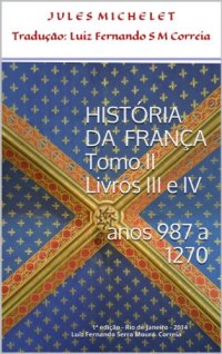 cover of the book História da França - Tomo II - Livros III e IV (anos 987 - 1270)