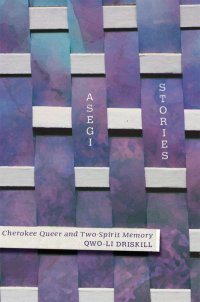 cover of the book Asegi Stories: Cherokee Queer and Two-Spirit Memory