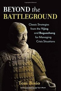 cover of the book Beyond the Battleground: Classic Strategies from the Yijing and Baguazhang for Managing Crisis Situations