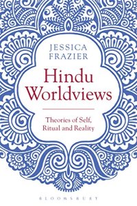 cover of the book Hindu Worldviews: Theories of Self, Ritual and Reality