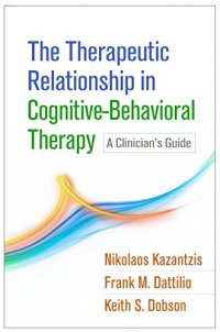 cover of the book The Therapeutic Relationship in Cognitive-Behavioral Therapy: A Clinician’s Guide