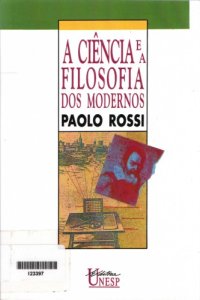 cover of the book A ciência e a filosofia dos modernos