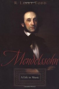 cover of the book Mendelssohn: A Life in Music