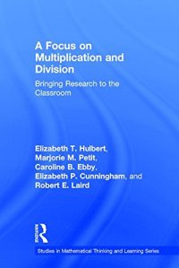 cover of the book A Focus on Multiplication and Division: Bringing Research to the Classroom