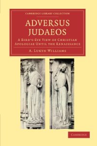 cover of the book Adversus Judaeos: A Bird’s-Eye View of Christian Apologiae until the Renaissance