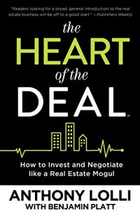 cover of the book The Heart of the Deal: How to Invest and Negotiate like a Real Estate Mogul