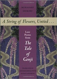 cover of the book A String of Flowers, Untied... - Love poems from the Tale of Genji