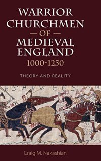 cover of the book Warrior Churchmen of Medieval England, 1000-1250: Theory and Reality