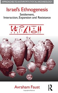 cover of the book Israel’s Ethnogenesis: Settlement, Interaction, Expansion, and Resistance