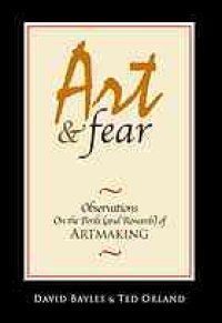 cover of the book Art & fear : observations on the perils (and rewards) of artmaking