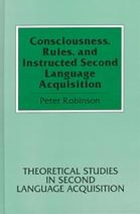 cover of the book Consciousness, rules, and instructed second language acquisition