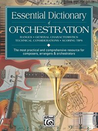 cover of the book Essential Dictionary of Orchestration: The Most Practical and Comprehensive Resource for Composers, Arrangers and Orchestrators