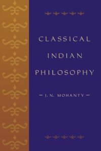 cover of the book Classical Indian Philosophy: An Introductory Text