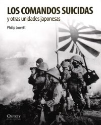 cover of the book Los Comandos Suicidas y otras unidades japonesas