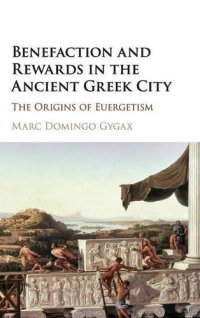 cover of the book Benefaction and Rewards in the Ancient Greek City: The Origins of Euergetism