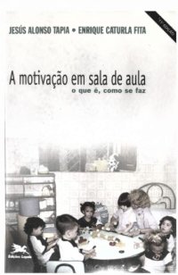 cover of the book A motivação em sala de aula : o que é, como se faz