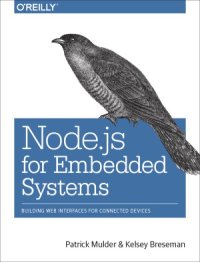 cover of the book Node.js for Embedded Systems  Using Web Technologies to Build Connected Devices