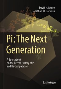 cover of the book Pi  The Next Generation  A Sourcebook on the Recent History of Pi and Its Computation