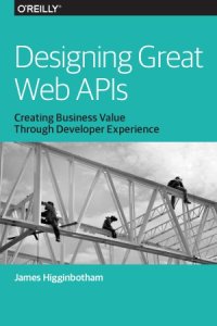 cover of the book Designing Great Web APIs