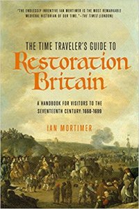 cover of the book The Time Traveler’s Guide to Restoration Britain: A Handbook for Visitors to the Seventeenth Century: 1660-1699