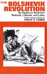 cover of the book The Bolshevik Revolution, its impact on American radicals, liberals, and labor