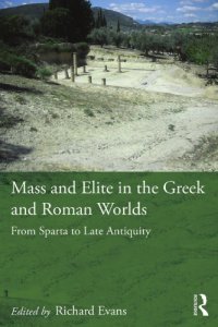 cover of the book Mass and Elite in the Greek and Roman Worlds : From Sparta to Late Antiquity