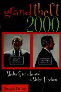 cover of the book Grand theft 2000 : media spectacle and the stolen election