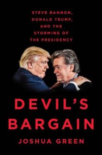 cover of the book Devil’s Bargain: Steve Bannon, Donald Trump, and the Storming of the Presidency