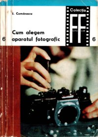 cover of the book Cum alegem aparatul fotografic