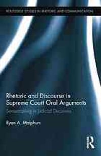 cover of the book Rhetoric and disourse in supreme court oral arguments : sensemaking in judical decisions