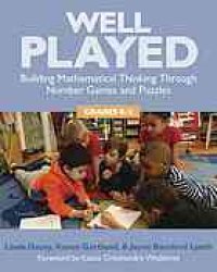 cover of the book Well played : building mathematical thinking through number games and puzzles, grades K-2