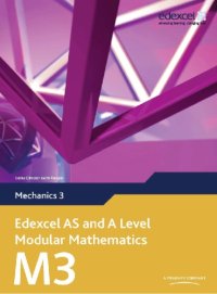 cover of the book Edexcel AS and A Level Modular Mathematics: Mechanics 3