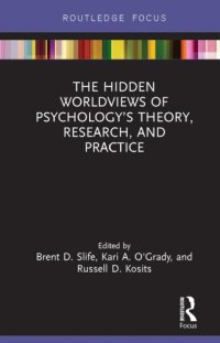 cover of the book The hidden worldviews of psychology’s theory, research, and practice