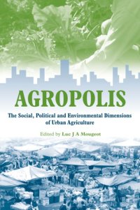 cover of the book Agropolis : the social, political, and environmental dimensions of urban agriculture