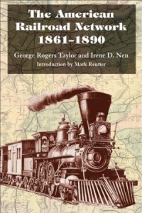 cover of the book The American Railroad Network, 1861-1890