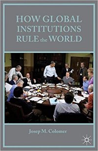 cover of the book How Global Institutions Rule the World