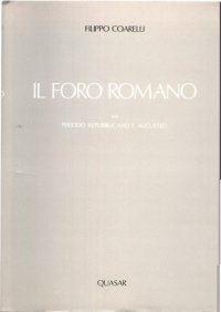 cover of the book Il foro Romano. Vol. 2, Periodo repubblicano e augusteo.