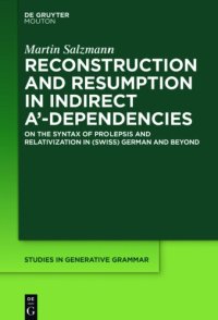 cover of the book Reconstruction and Resumption in Indirect A‘-Dependencies : On the Syntax of Prolepsis and Relativization in (Swiss) German and Beyond