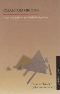 cover of the book Quantum Groups: From coalgebras to Drinfeld algebras; a guided tour.