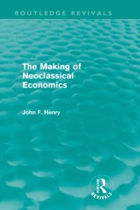 cover of the book The Making of Neoclassical Economics