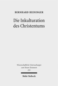 cover of the book Die Inkulturation des Christentums: Aufsätze und Studien zum Neuen Testament und seiner Umwelt