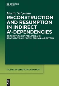 cover of the book Reconstruction and Resumption in Indirect A‘-Dependencies : On the Syntax of Prolepsis and Relativization in (Swiss) German and Beyond