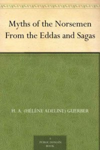 cover of the book Myths of the Norsemen From the Eddas