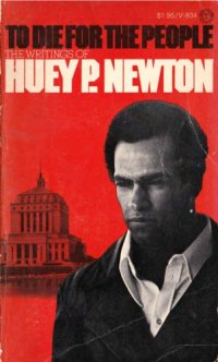 cover of the book To die for the people: the writings of Huey P. Newton