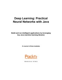 cover of the book Deep Learning. Practical Neural Networks with Java