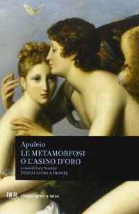 cover of the book Le metamorfosi o L'asino d'oro. Testo latino a fronte