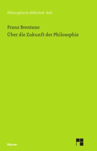 cover of the book Über die Zukunft der Philosophie nebst den Vorträgen : Über Schellings System sowie den 25 Habilitationsthesen