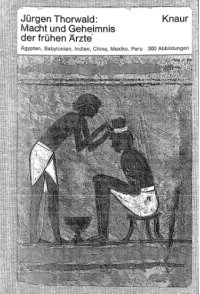 cover of the book Macht und Geheimnis der frühen Ärzte : Ägypten, Babylonien, Indien, China, Mexiko, Peru