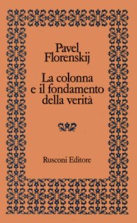 cover of the book La colonna e il fondamento della verità